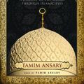 Cover Art for 9781433272240, Destiny Disrupted: A History of the World Through Islamic Eyes (Library Binding) by Tamim Ansary