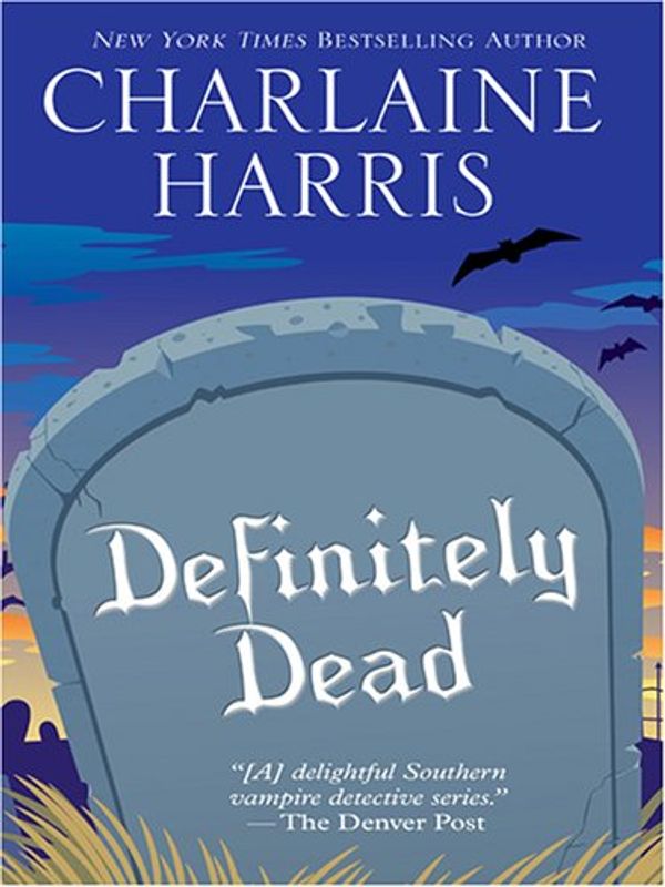 Cover Art for 9781597222914, Definitely Dead (Southern Vampire Mysteries, Book 6) by Charlaine Harris