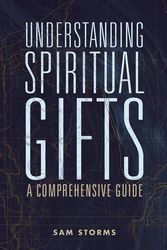 Cover Art for 9780310111498, Understanding Spiritual Gifts: A Comprehensive Guide by Sam Storms