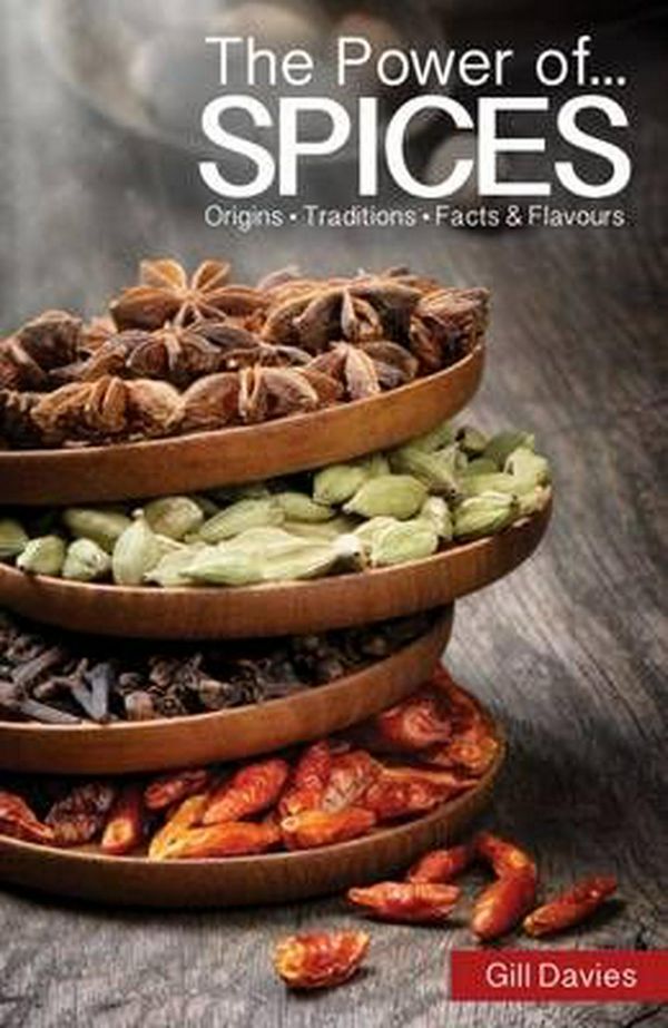 Cover Art for 9781849310925, Power of Spices by Gill Davies