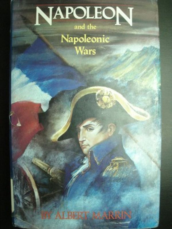 Cover Art for B01M13C12Y, Napoleon and the Napoleonic Wars by Albert Marrin (1991-07-01) by Albert Marrin