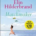 Cover Art for 9781607885245, The Matchmaker by Elin Hilderbrand