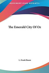 Cover Art for 9781161462135, The Emerald City of Oz by L Frank Baum