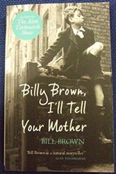 Cover Art for 9781407242910, Billy Brown  Tell Your Mother by Bill Brown
