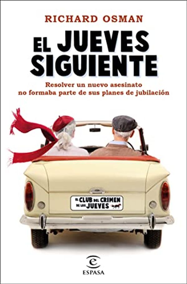 Cover Art for B09HSWY9DF, El jueves siguiente (Edición mexicana): El Club del Crimen de los Jueves (Espasa Narrativa) (Spanish Edition) by Richard Osman