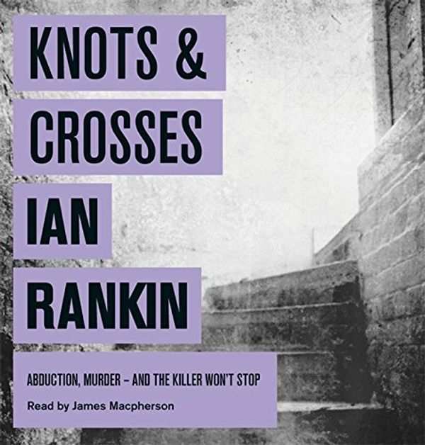 Cover Art for 9781409141457, Knots and Crosses by Ian Rankin