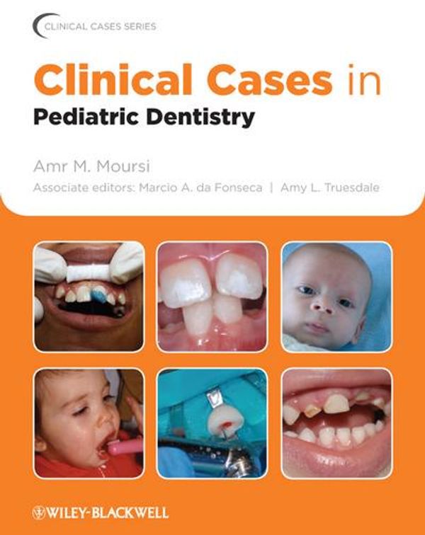 Cover Art for 9781118278208, Clinical Cases in Pediatric Dentistry by Amr M. Moursi