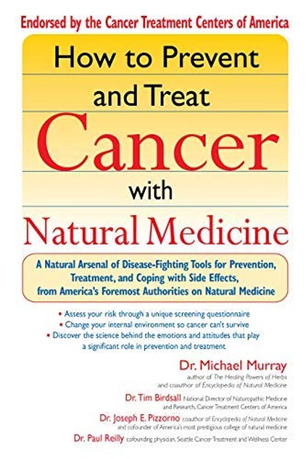 Cover Art for B00OVM9FUY, How to Prevent and Treat Cancer with Natural Medicine: A Natural Arsenal of Disease-fighting Tools for Prevention, Treatment, and Coping with Side Effects by Murray, Michael T., Birdsall, Tim, Pizzorno, Joseph E., Reil (2004) Paperback by Murray, Michael T.