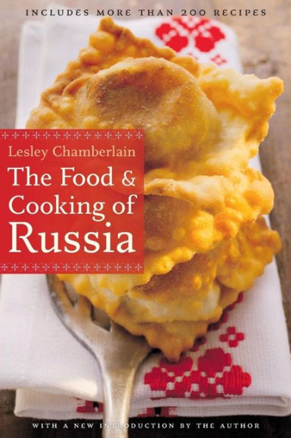 Cover Art for 9780803264618, The Food and Cooking of Russia by Lesley Chamberlain