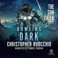 Cover Art for 9781501991554, Howling Dark by Christopher Ruocchio