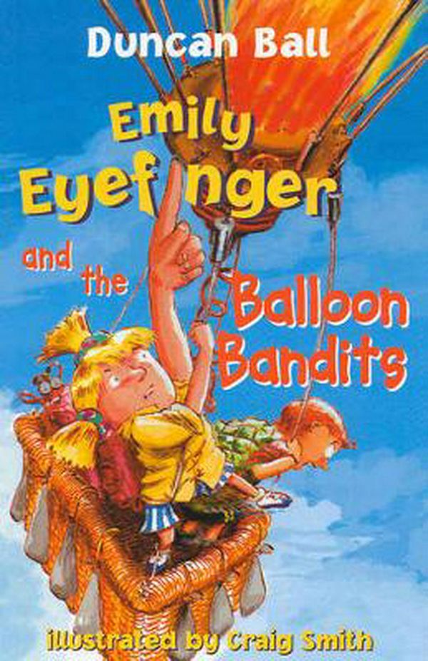 Cover Art for 9780207199400, Emily Eyefinger and the Balloon Bandits by Duncan Ball