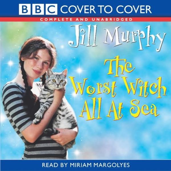 Cover Art for 9781855496965, The Worst Witch All at Sea: Unabridged by Jill Murphy