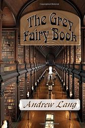 Cover Art for 9781682040836, The Grey Fairy Book by Andrew Lang