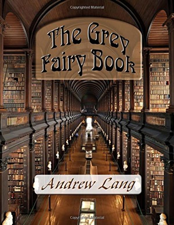 Cover Art for 9781682040836, The Grey Fairy Book by Andrew Lang