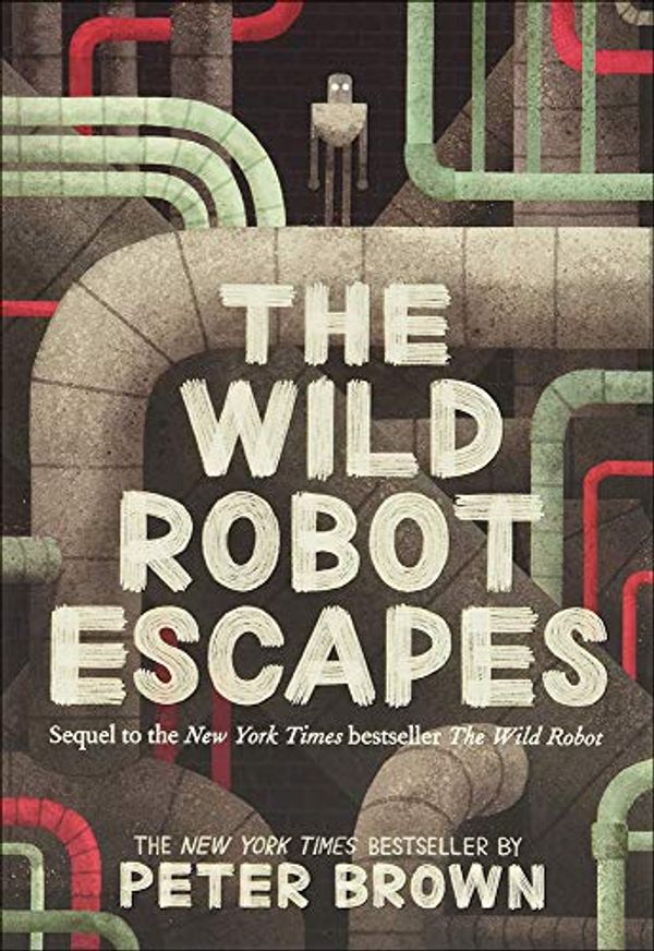 Cover Art for 9781690398196, The Wild Robot Escapes by Peter Brown