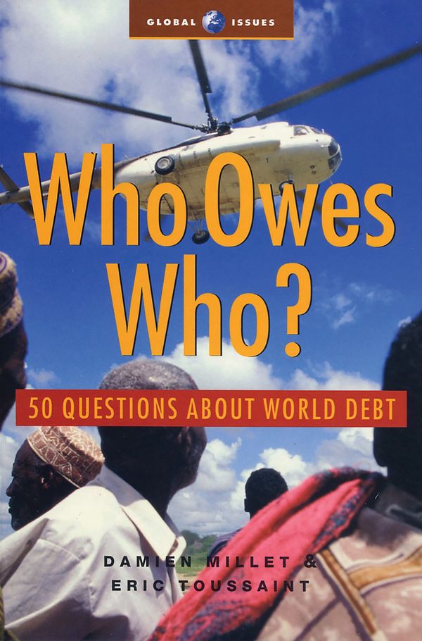 Cover Art for 9781842774267, Who Owes Who?: 50 Questions About World Debt (Global issues series) by Unknown