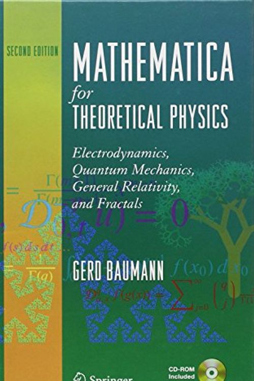 Cover Art for 9780387219332, Mathematica for Theoretical Physics: Electrodynamics, Quantum Mechanics, General Relativity, and Fractals by Gerd Baumann