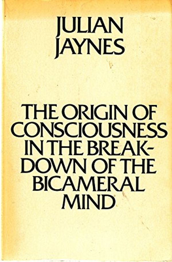 Cover Art for 9780140223057, The Origin of Consciousness in the Breakdown of the Bicameral Mind by Julian Jaynes