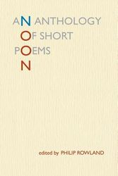 Cover Art for 9784907359263, NOON: An Anthology of Short Poems by Philip Rowland