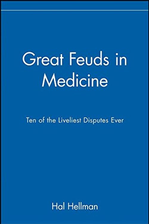 Cover Art for 9780471208334, Great Feuds in Medicine by Hal Hellman