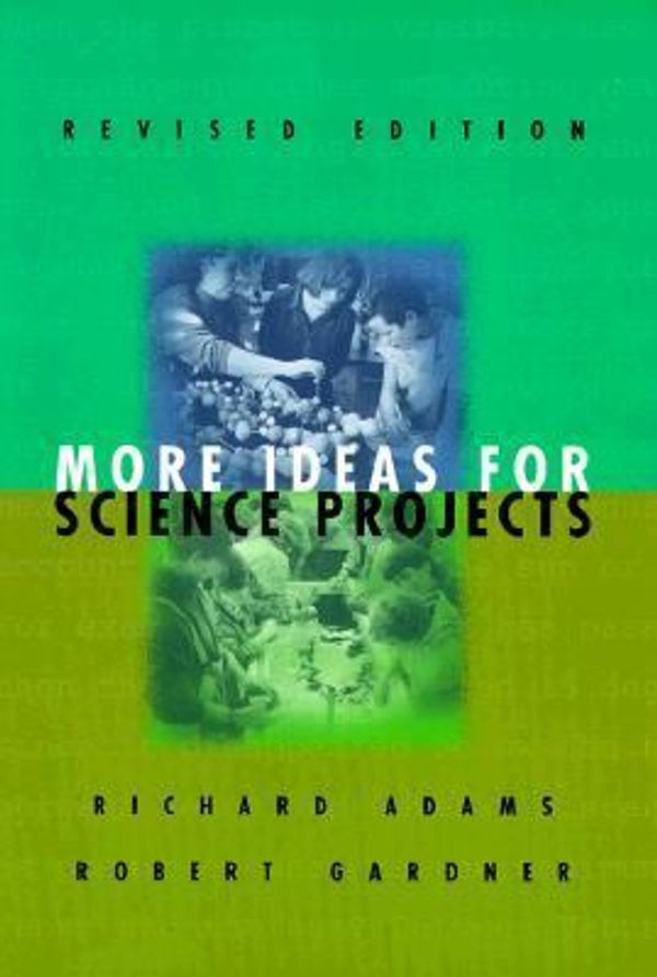 Cover Art for 9780531113806, More Ideas for Science Project (Experimental Science) by Richard C. Adams