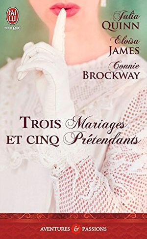 Cover Art for B00Q54416E, Trois mariages et cinq prétendants (J'ai lu Aventures & Passions) (French Edition) by Eloisa James, Julia Quinn, Connie Brockway