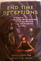 Cover Art for 9780964895201, End time deceptions: An expose on Medjugorje (Marian apparitions), the New Age movement, the UFO phenomenon and others by Bobby Ripp