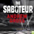 Cover Art for 9781509872145, The Saboteur by Andrew Gross