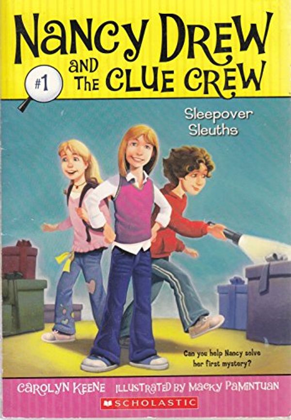 Cover Art for 9780545000901, 'SLEEPOVER SLEUTHS (NANCY DREW AND THE CLUE CREW, NO 1)' by Carolyn Keene, Macky Pamintuan