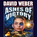 Cover Art for B00AP9CXG0, Ashes of Victory (Honor Harrington Book 9) by Weber, David