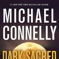 Cover Art for 9780316526722, Dark Sacred Night (Bosch and Ballard Novel) by Michael Connelly