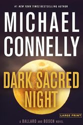 Cover Art for 9780316526722, Dark Sacred Night (Bosch and Ballard Novel) by Michael Connelly
