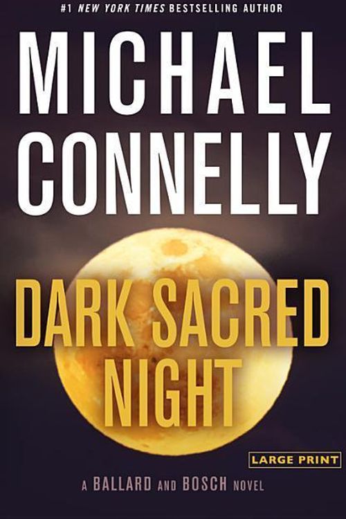 Cover Art for 9780316526722, Dark Sacred Night (Bosch and Ballard Novel) by Michael Connelly