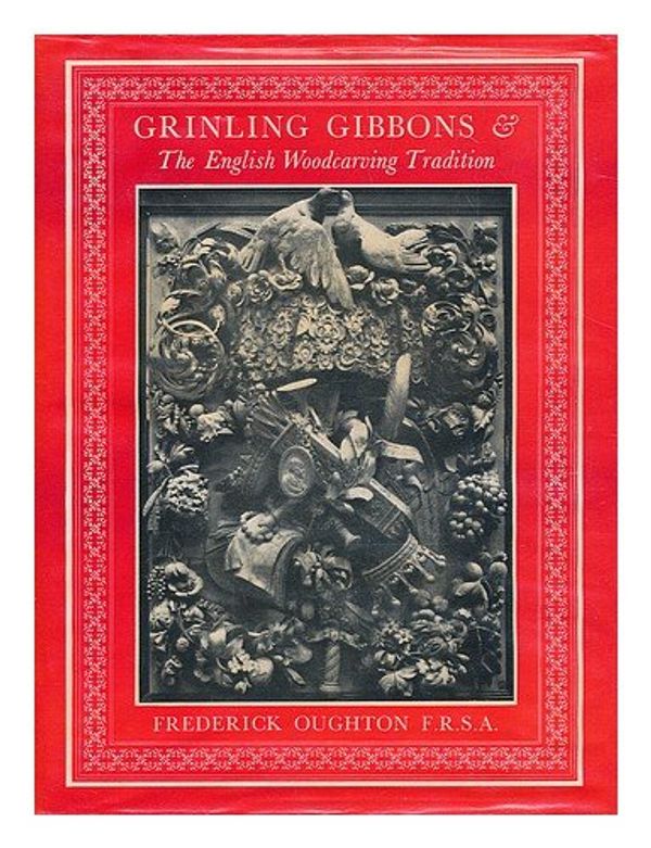Cover Art for 9780854420117, Grinling Gibbons and the English Woodcarving Tradition by Frederick Oughton