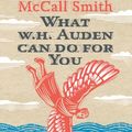 Cover Art for 9780691144733, What W. H. Auden Can Do for You by Alexander McCall Smith