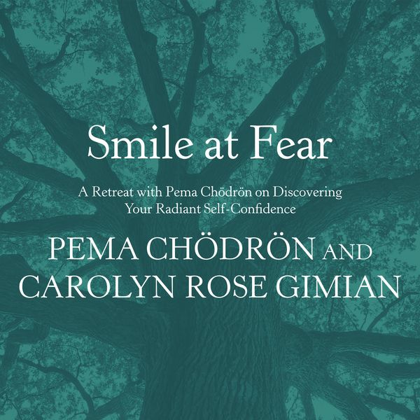 Cover Art for 9780525591658, Smile at Fear by Pema Chödrön
