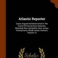 Cover Art for 9781343576001, Atlantic ReporterCases Argued and Determined in the Courts of Co... by Co., West Publishing, St. Paul