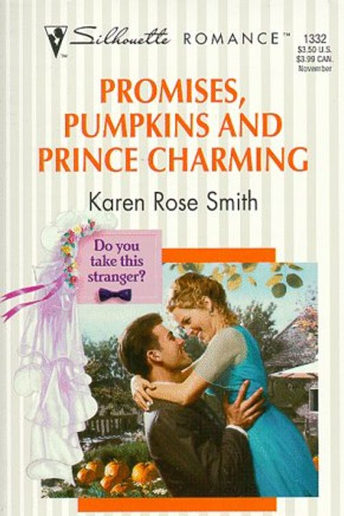 Cover Art for 9780373193325, Promises, Pumpkins, And Prince Charming (Do You Take This Stranger) (Silhouette Romance) by Karen Rose Smith