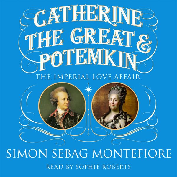 Cover Art for 9781474612562, Catherine the Great and Potemkin: The Imperial Love Affair by Simon Sebag Montefiore