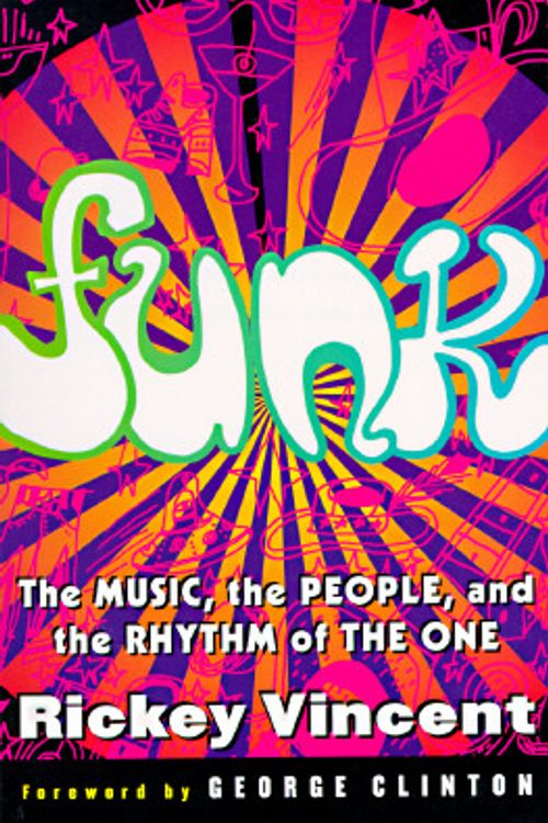 Cover Art for 9780312134990, Funk: Music, People and Rhythm of the One by Rickey Vincent