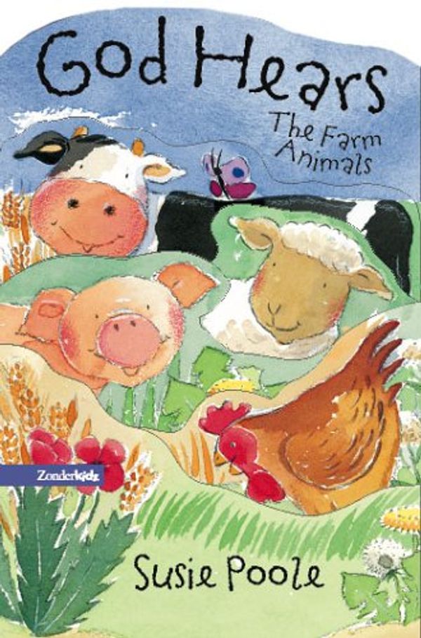 Cover Art for 0025986708641, God Hears the Farm Animals by Susie Poole