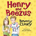 Cover Art for 9780061768194, Henry and Beezus by Beverly Cleary, William Roberts