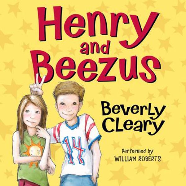 Cover Art for 9780061768194, Henry and Beezus by Beverly Cleary, William Roberts