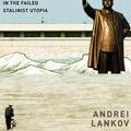 Cover Art for 9780199975846, The Real North Korea: Life and Politics in the Failed Stalinist Utopia by Andrei Lankov