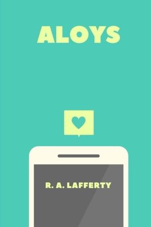 Cover Art for 9781717287991, Aloys by R A Lafferty