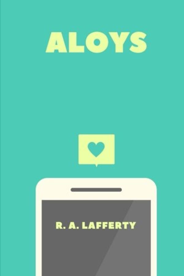 Cover Art for 9781717287991, Aloys by R A Lafferty