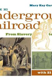Cover Art for 9781556525544, The Underground Railroad for Kids: From Slavery to Freedom with 21 Activities by Mary Kay Carson