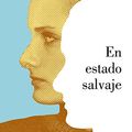 Cover Art for B07363NVC5, En estado salvaje (Spanish Edition) by Charlotte Wood