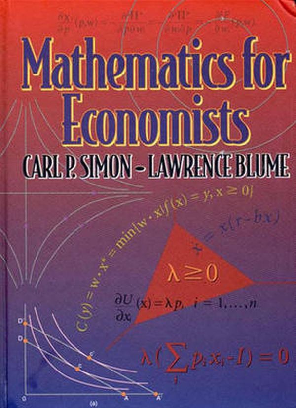 Cover Art for 9780393957334, Mathematics for Economists by Carl P. Simon, Lawrence E. Blume