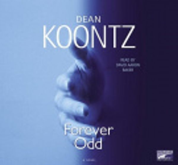 Cover Art for 9780739330104, Forever Odd by Dean R Koontz, David Aaron Baker